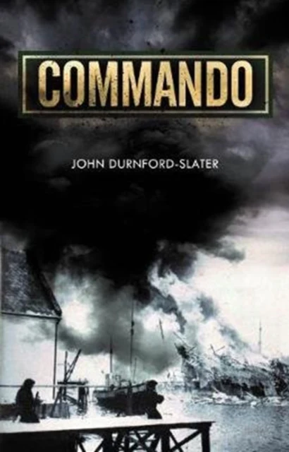 Commando : Memoirs of a Fighting Commando in World War Two