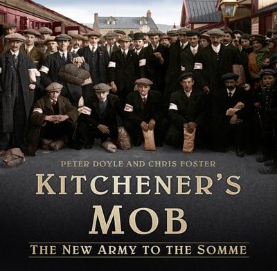 Kitchener's Mob: The New Army To The Somme