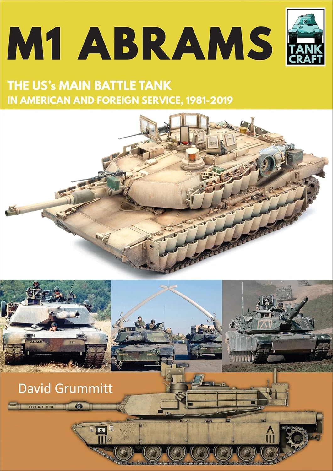 M1 Abrams: The US's Main Battle Tank in American and Foreign Service, 1981-2019