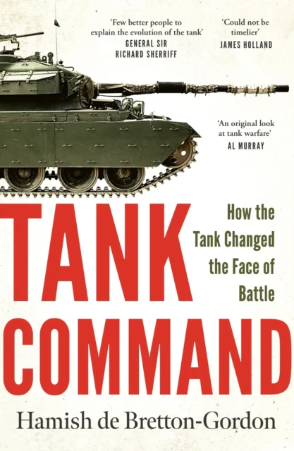 PRE-ORDER - Tank Command: How the Tank Changed the Face of Battle - Image 4