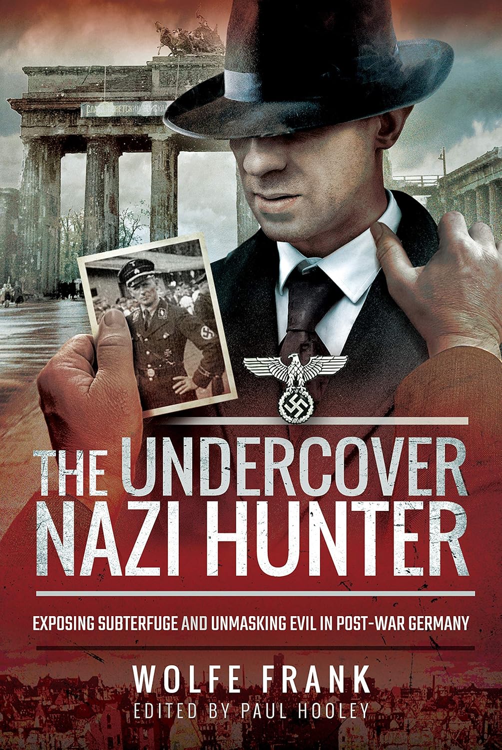 The Undercover Nazi Hunter: Unmasking Evil in Post-War Germany