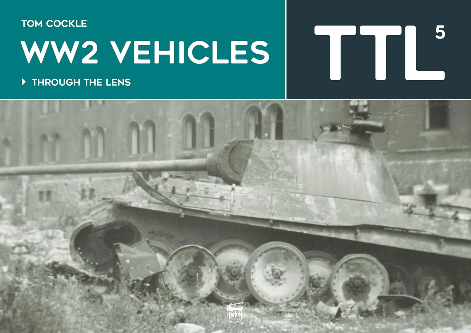 WW2 Vehicles: Through the Lens Vol 5